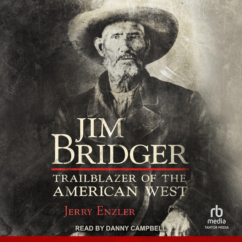 Jim Bridger: Trailblazer of the American West