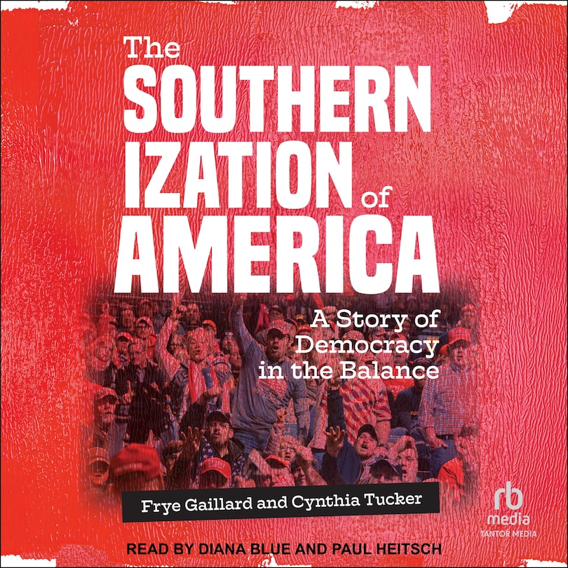 The Southernization of America: A Story of Democracy in the Balance