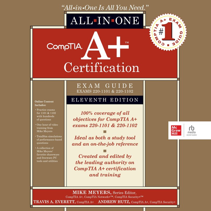 CompTIA A+ Certification All-in-One Exam Guide, Eleventh Edition: (Exams 220-1101 & 220-1102)
