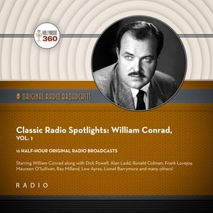Front cover_Classic Radio Spotlights: William Conrad, Vol. 1