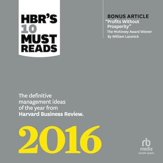 HBR's 10 Must Reads 2016: The Definitive Management Ideas of the Year from Harvard Business Review
