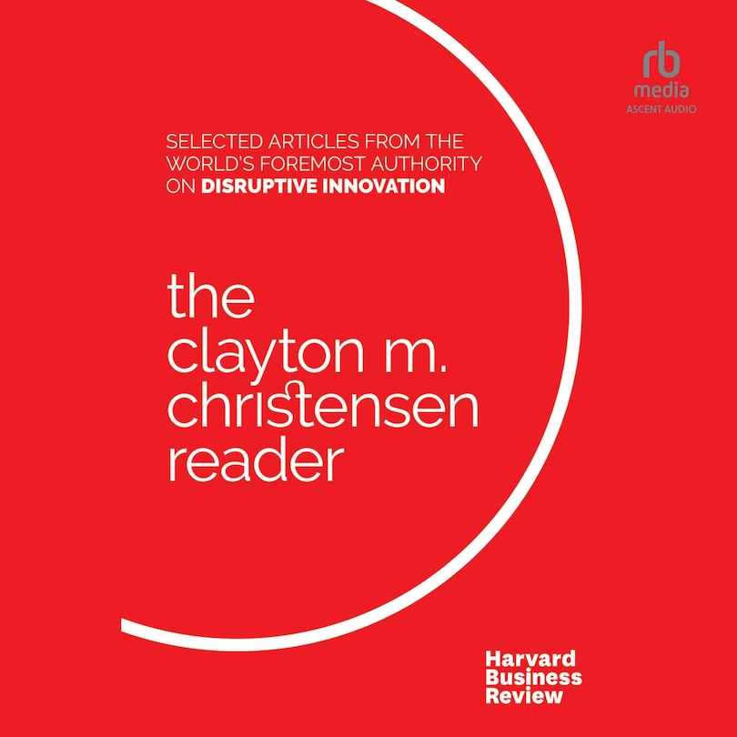 Couverture_The Clayton M. Christensen Reader