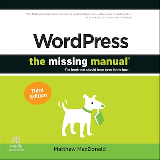 Wordpress: The Missing Manual: The Book That Should Have Been in the Box (3RD ed.)