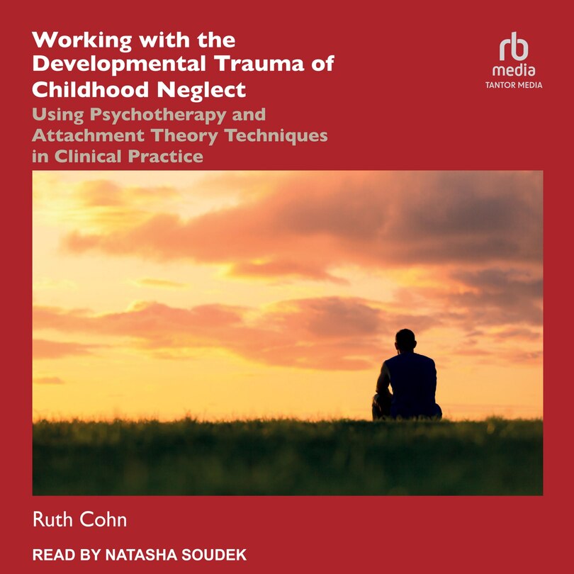 Front cover_Working with the Developmental Trauma of Childhood Neglect
