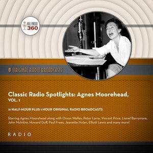 Front cover_Classic Radio Spotlights: Agnes Moorehead, Vol. 1