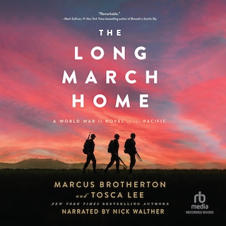 The Long March Home: A World War II Novel of the Pacific