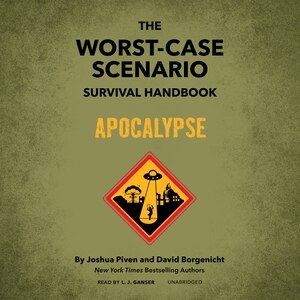 Front cover_The Worst-Case Scenario Survival Handbook: Apocalypse