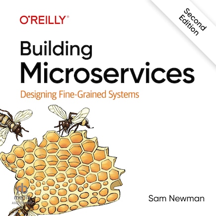 Building Microservices: Designing Fine-Grained Systems