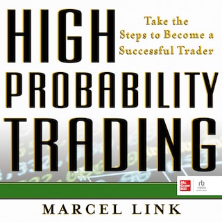 High Probability Trading: Take the Steps to Become a Successful Trader