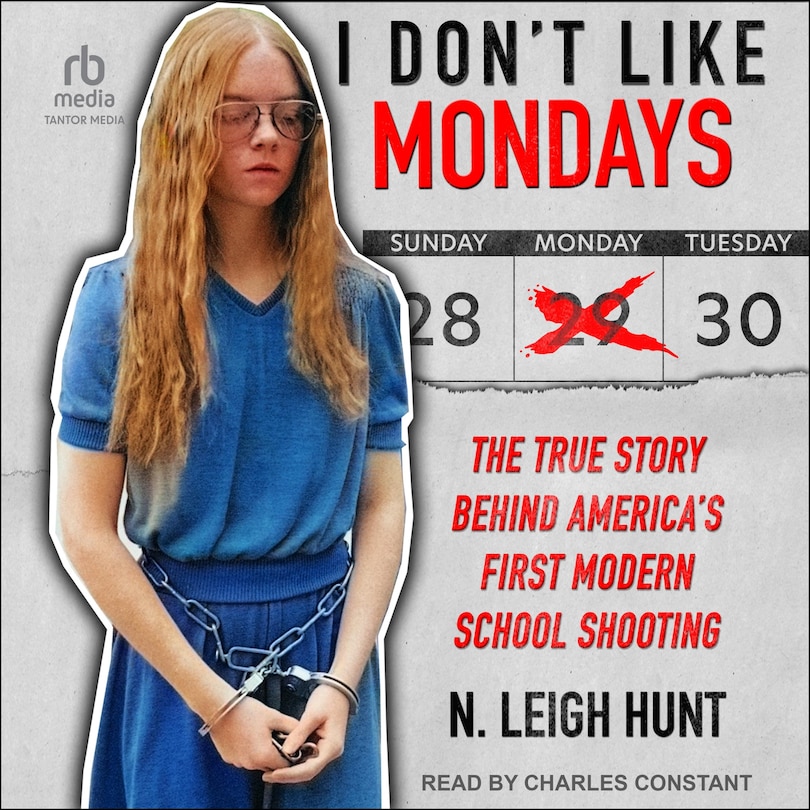 I Don't Like Mondays: The True Story Behind America’s First Modern School Shooting