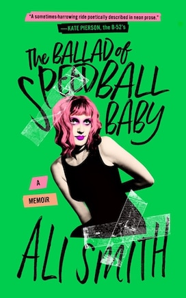 The Ballad of Speedball Baby: A Memoir