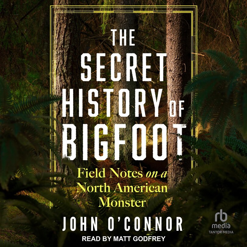 Front cover_The Secret History of Bigfoot