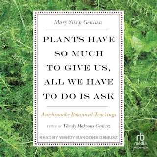 Front cover_Plants Have So Much to Give Us, All We Have to Do Is Ask