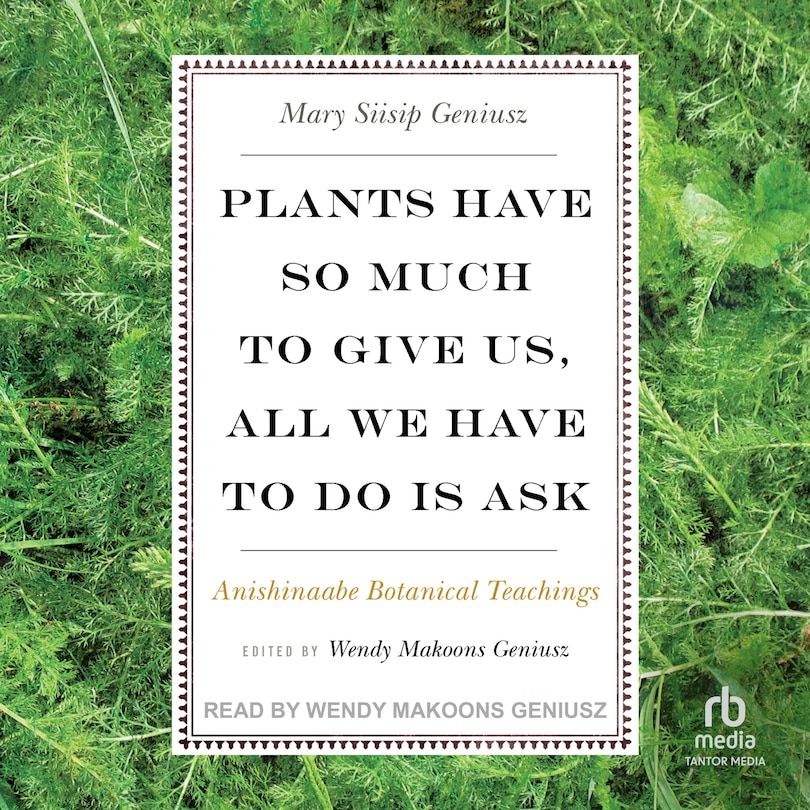 Front cover_Plants Have So Much to Give Us, All We Have to Do Is Ask