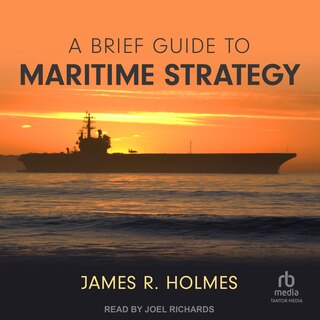 Front cover_A Brief Guide to Maritime Strategy