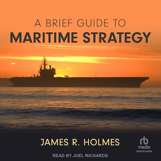Front cover_A Brief Guide to Maritime Strategy