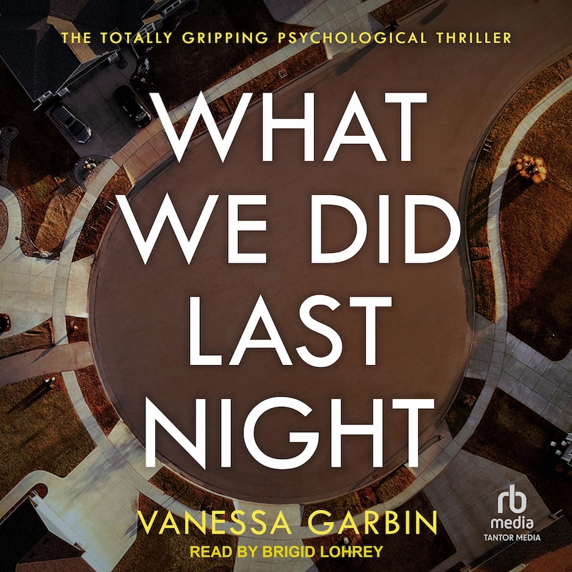 What We Did Last Night: the totally gripping psychological thriller