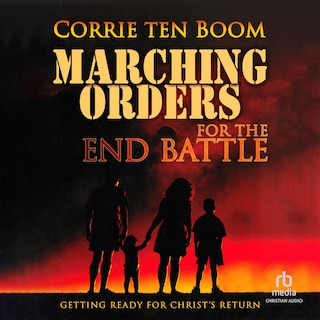 Marching Orders for the End Battle: Getting Ready for Christ's Return