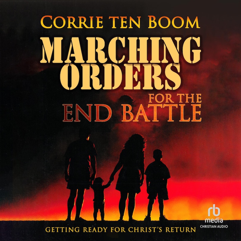 Marching Orders for the End Battle: Getting Ready for Christ's Return