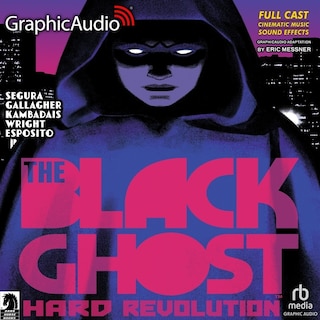 The Black Ghost 1: Hard Revolution [Dramatized Adaptation]: The Black Ghost 1