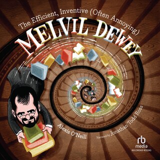 Couverture_The Efficient, Inventive (Often Annoying) Melvil Dewey