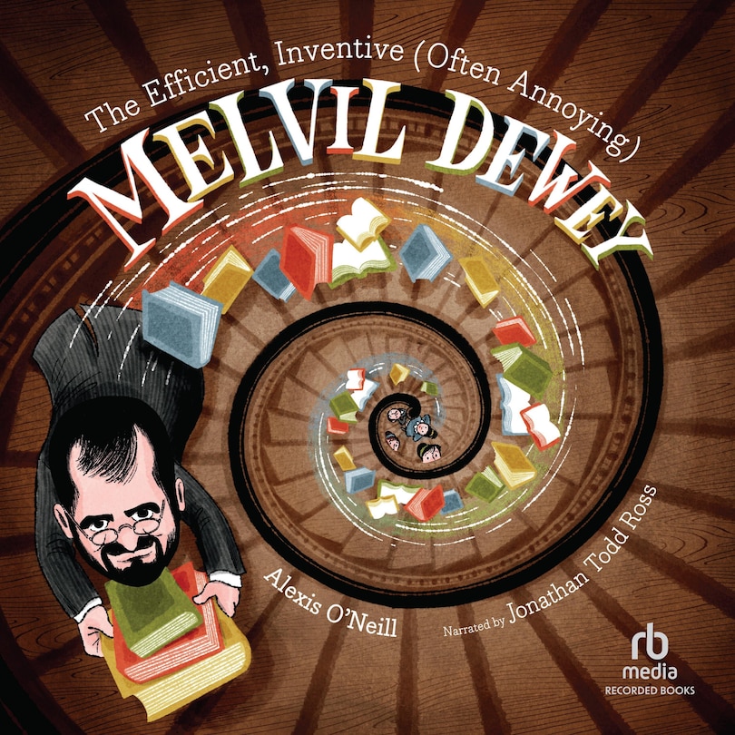 Couverture_The Efficient, Inventive (Often Annoying) Melvil Dewey
