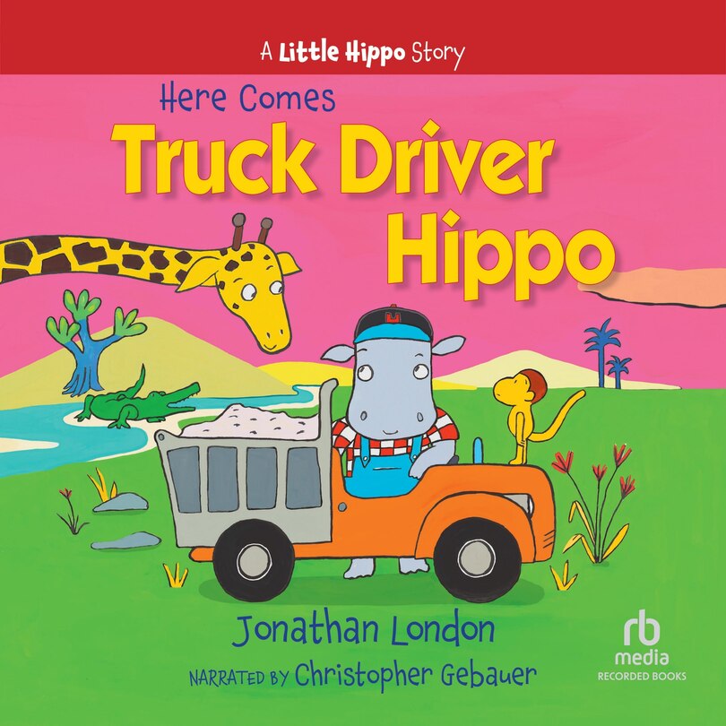 Couverture_Here Comes Truck Driver Hippo