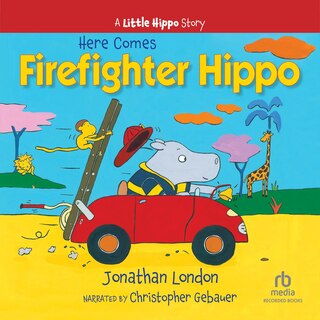 Couverture_Here Comes Firefighter Hippo