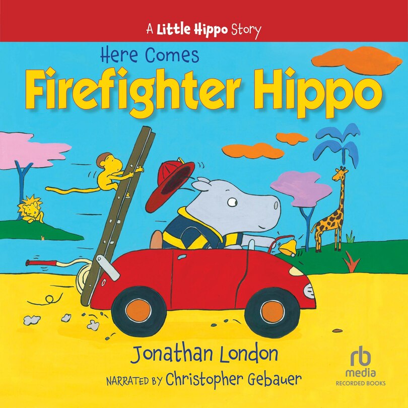 Couverture_Here Comes Firefighter Hippo