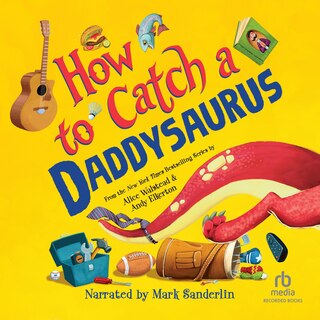 How to Catch a Daddysaurus