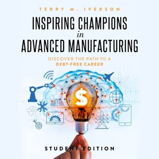 Front cover_Inspiring Champions in Advanced Manufacturing: Student Edition