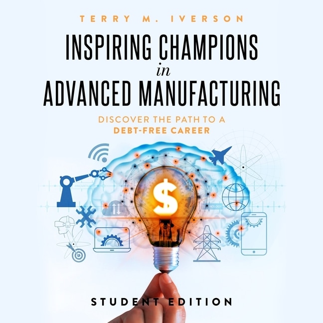 Front cover_Inspiring Champions in Advanced Manufacturing: Student Edition