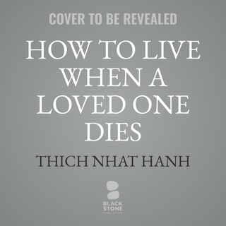 Front cover_How to Live When a Loved One Dies