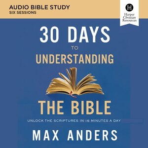 Front cover_30 Days to Understanding the Bible: Audio Bible Study