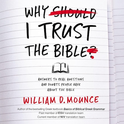 Why I Trust the Bible: Answers to Real Questions and Doubts People Have about the Bible