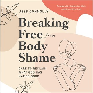 Front cover_Breaking Free from Body Shame