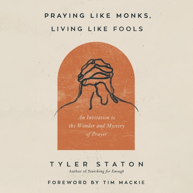 Couverture_Praying Like Monks, Living Like Fools