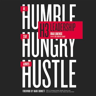 H3 Leadership: Be Humble. Stay Hungry. Always Hustle.