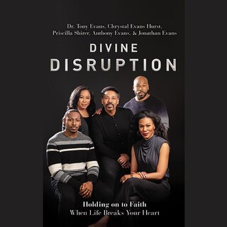 Divine Disruption: Holding on to Faith When Life Breaks Your Heart