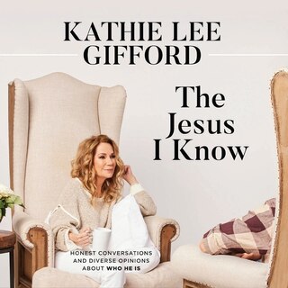 The Jesus I Know: Honest Conversations and Diverse Opinions about Who He Is