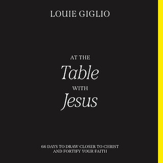 At the Table with Jesus: 66 Days to Draw Closer to Christ and Fortify Your Faith