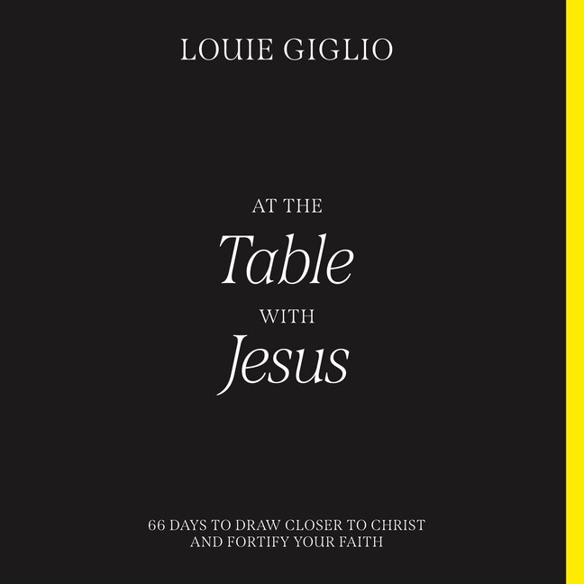 At the Table with Jesus: 66 Days to Draw Closer to Christ and Fortify Your Faith