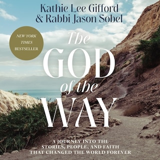 The God of the Way: A Journey into the Stories, People, and Faith That Changed the World Forever