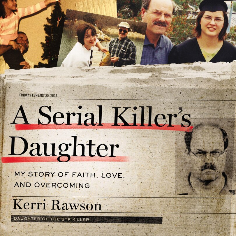 A Serial Killer’s Daughter: My Story of Faith, Love, and Overcoming