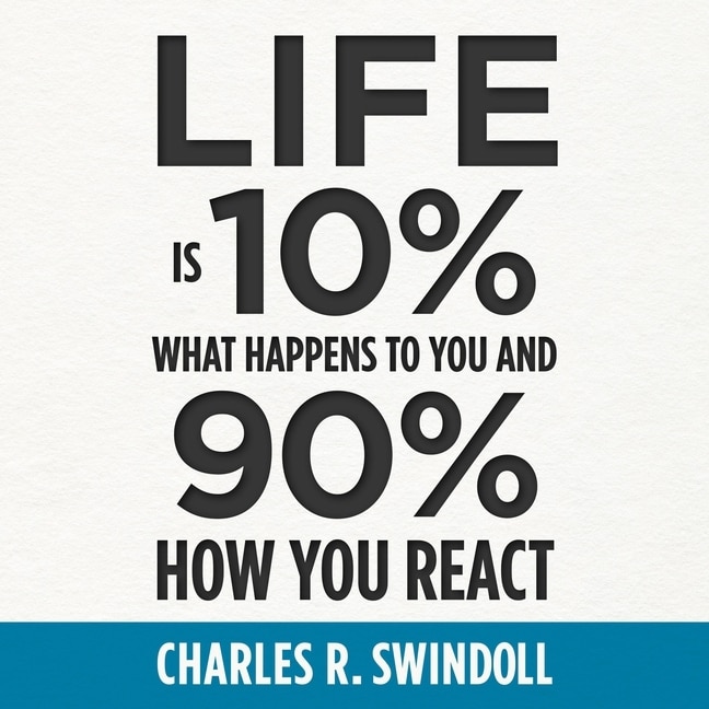 Couverture_Life Is 10% What Happens to You and 90% How You React