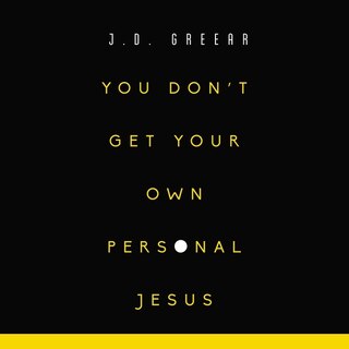 Front cover_You Don't Get Your Own Personal Jesus