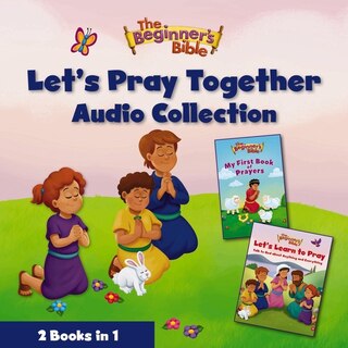 Couverture_The Beginner’s Bible Let’s Pray Together Audio Collection