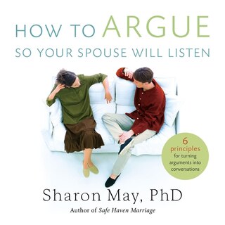 Front cover_How To Argue So Your Spouse Will Listen