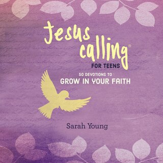 Couverture_Jesus Calling for Teens: 50 Devotions to Grow in Your Faith