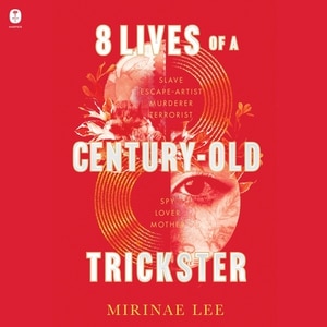 Front cover_8 Lives of a Century-Old Trickster